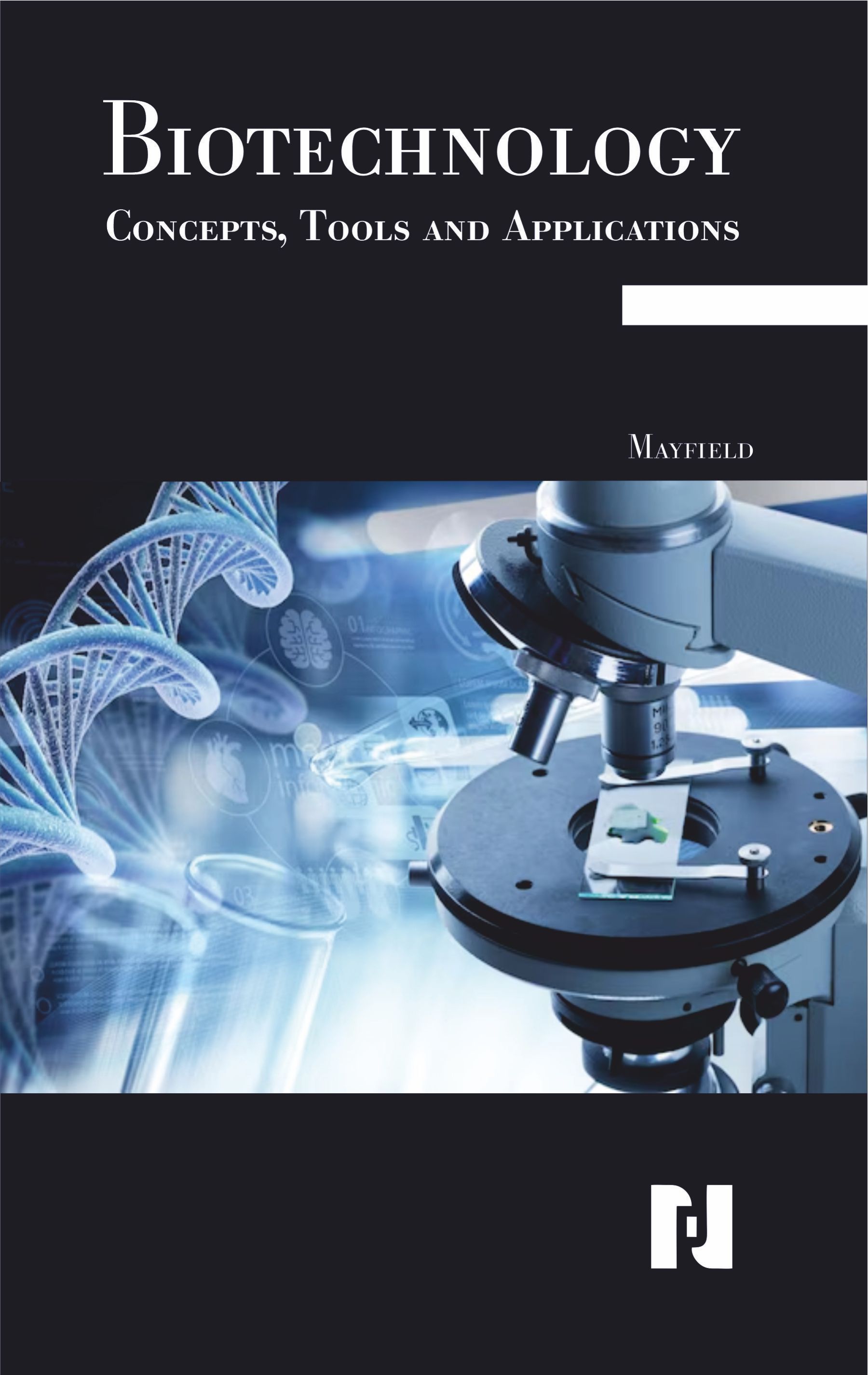 Biotechnology: Concepts, Tools and Applications