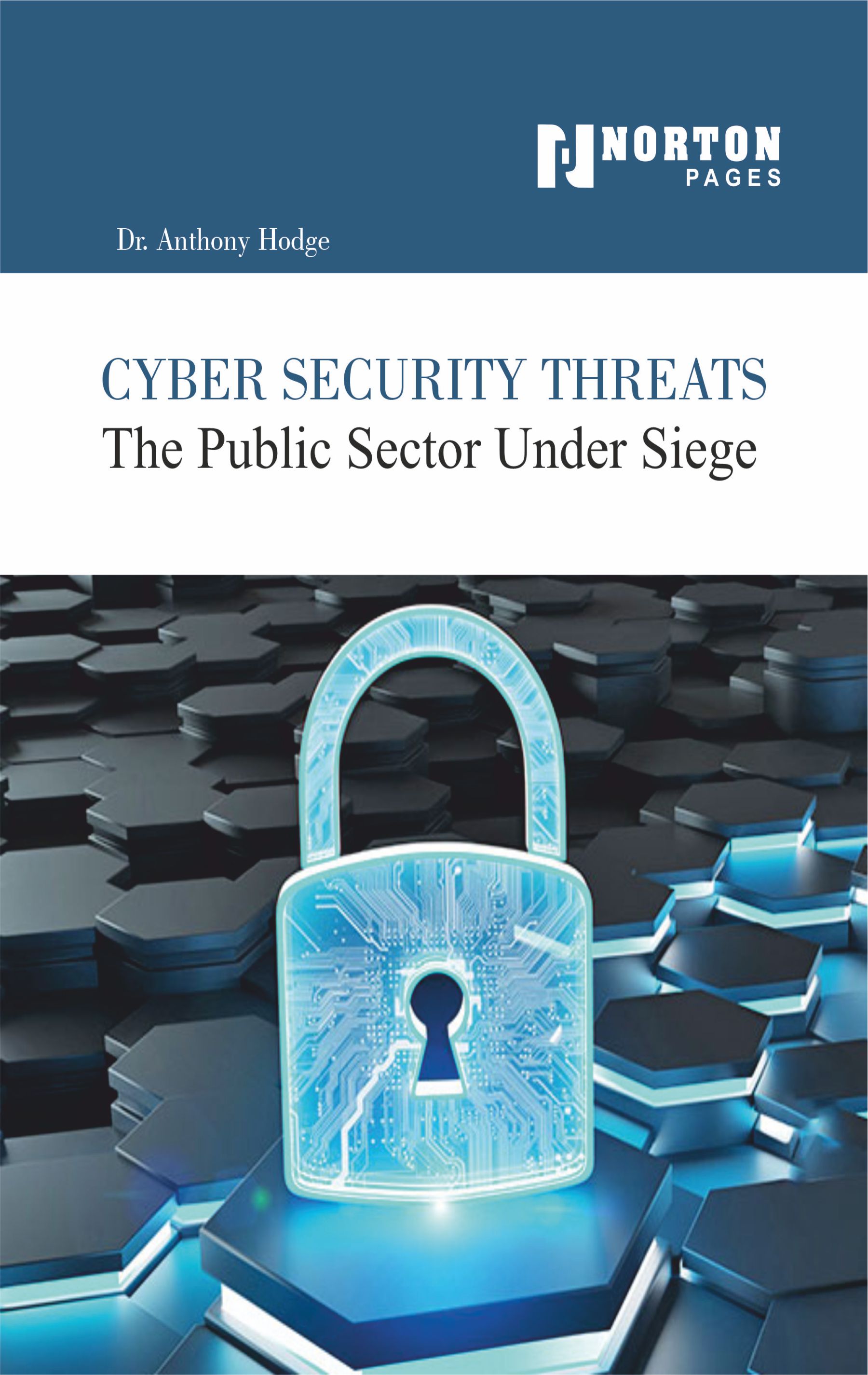 CYBER SECURITY THREATS: The Public Sector Under Siege