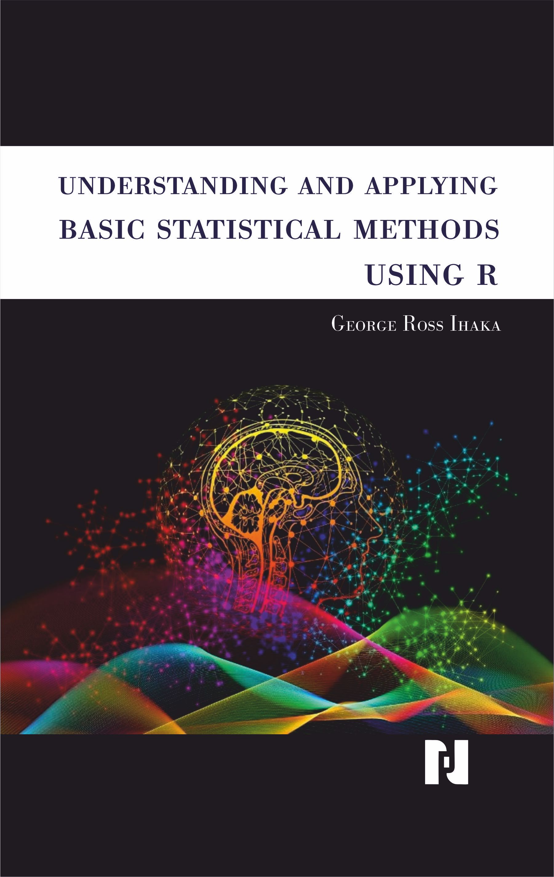 Understanding and Applying Basic Statistical Methods using R